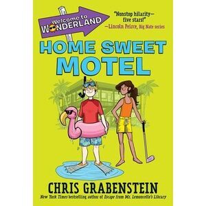 Welcome to Wonderland #1: Home Sweet Motel -- Chris Grabenstein